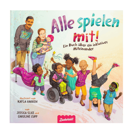 Das Cover von Caroline Cupps Buch "Alle spielen mit" zeigt verschiedene Kinder, darunter eines im Rollstuhl und eines mit einer Beinprothese, die zusammen spielen und Spaß haben - ein Zeichen für Inklusion und Vielfalt.